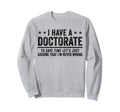 Phd Doctorate Funny Phd Graduation Sweatshirt - Aesthetic Graphic Unisex - T-Shirt, Sweatshirt, Hoodie