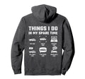 Things I Do My Spare Time Car Guy Funny Hoodie - Streetwear Style Unisex - T-Shirt, Sweatshirt, Hoodie