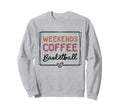 Weekends Coffee Basketball Mom Sweatshirt - Aesthetic Graphic for Adults - T-Shirt, Sweatshirt, Hoodie