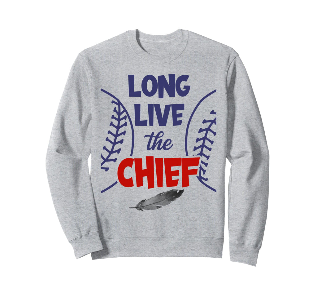 Long Live Chief Cleveland Baseball Sweatshirt - Graphic Print for Adults - T-Shirt, Sweatshirt, Hoodie
