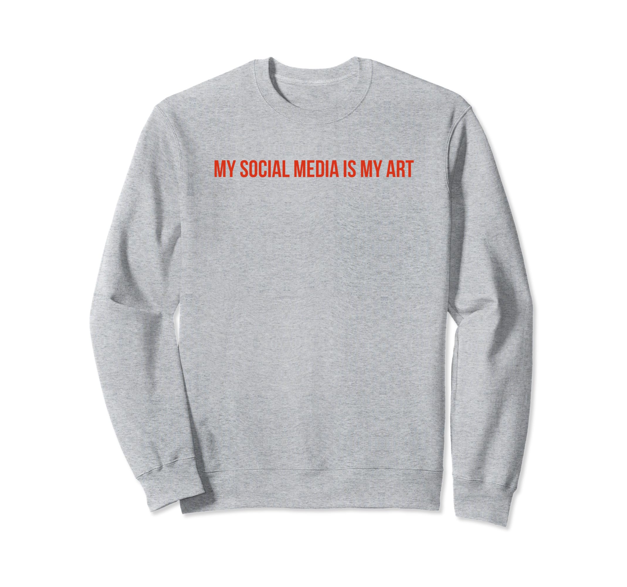 My Social Media Is My Art Y2K Sweatshirt - Casual Everyday Wear Unisex - T-Shirt, Sweatshirt, Hoodie