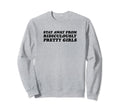 Stay Away From Ridiculously Sweatshirt - Casual Everyday Wear for Adults - T-Shirt, Sweatshirt, Hoodie