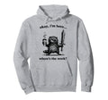 Okay Im Here Wheres Work Funny Raccoon Hoodie - Streetwear Style Unisex - T-Shirt, Sweatshirt, Hoodie
