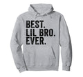 Best Lil Bro Ever Funny Little Brother Hoodie - Minimalist Print Men Women - T-Shirt, Sweatshirt, Hoodie