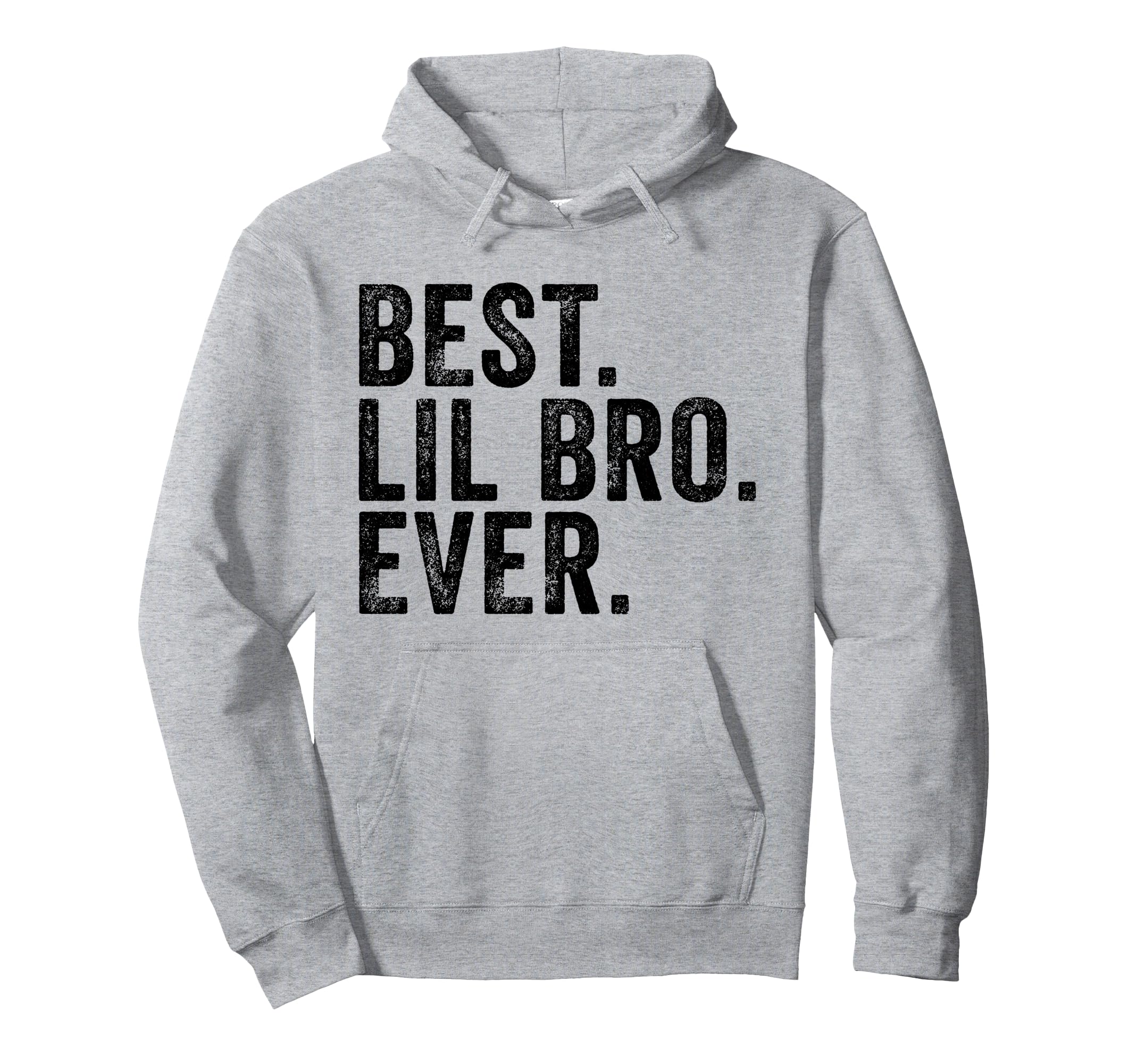 Best Lil Bro Ever Funny Little Brother Hoodie - Minimalist Print Men Women - T-Shirt, Sweatshirt, Hoodie