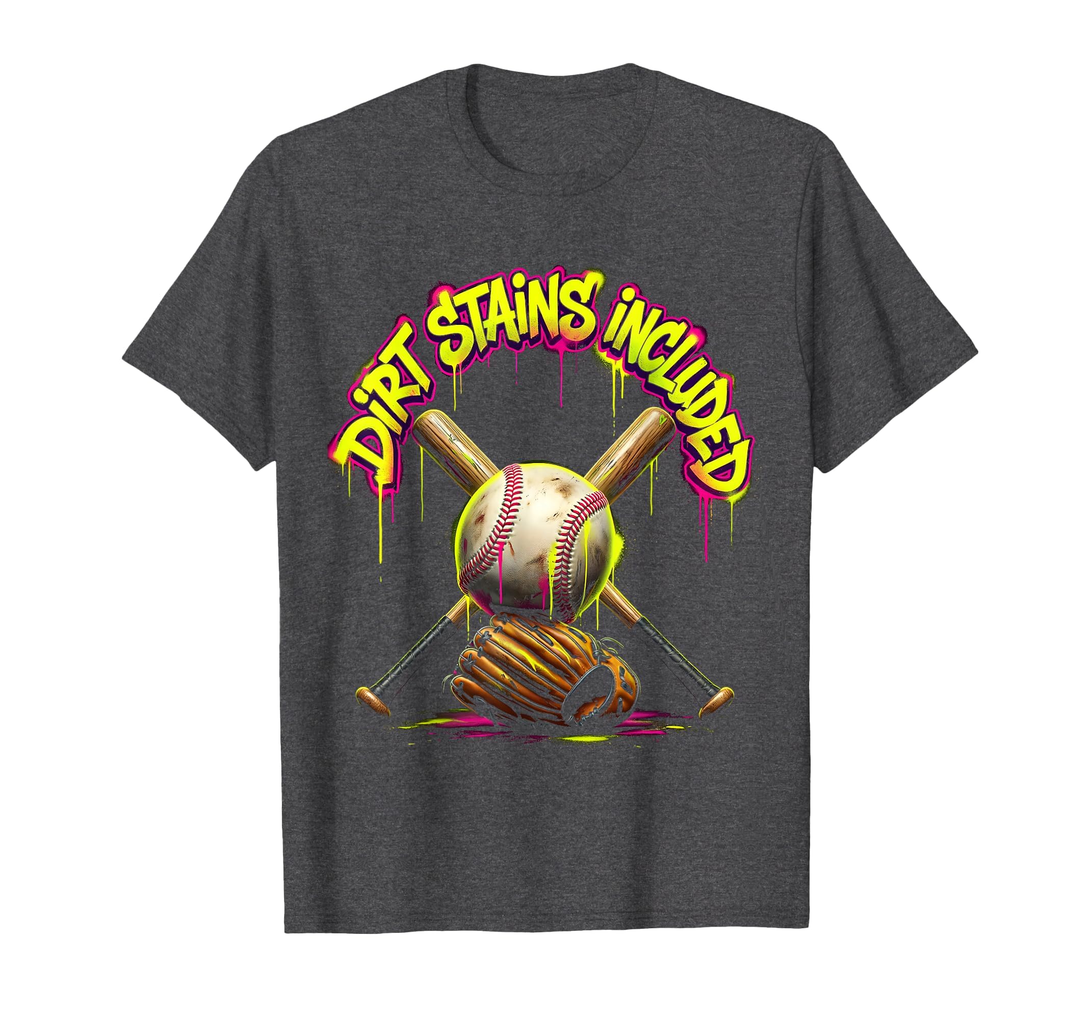Dirt Stains Included Baseball Mom T-Shirt - Fun Novelty Design Men Women - T-Shirt, Sweatshirt, Hoodie