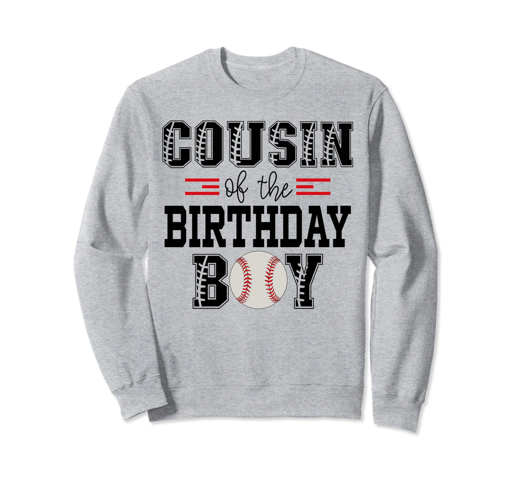 Cousin Birthday Baseball Lover Sweatshirt - Novelty Apparel for Adults - T-Shirt, Sweatshirt, Hoodie