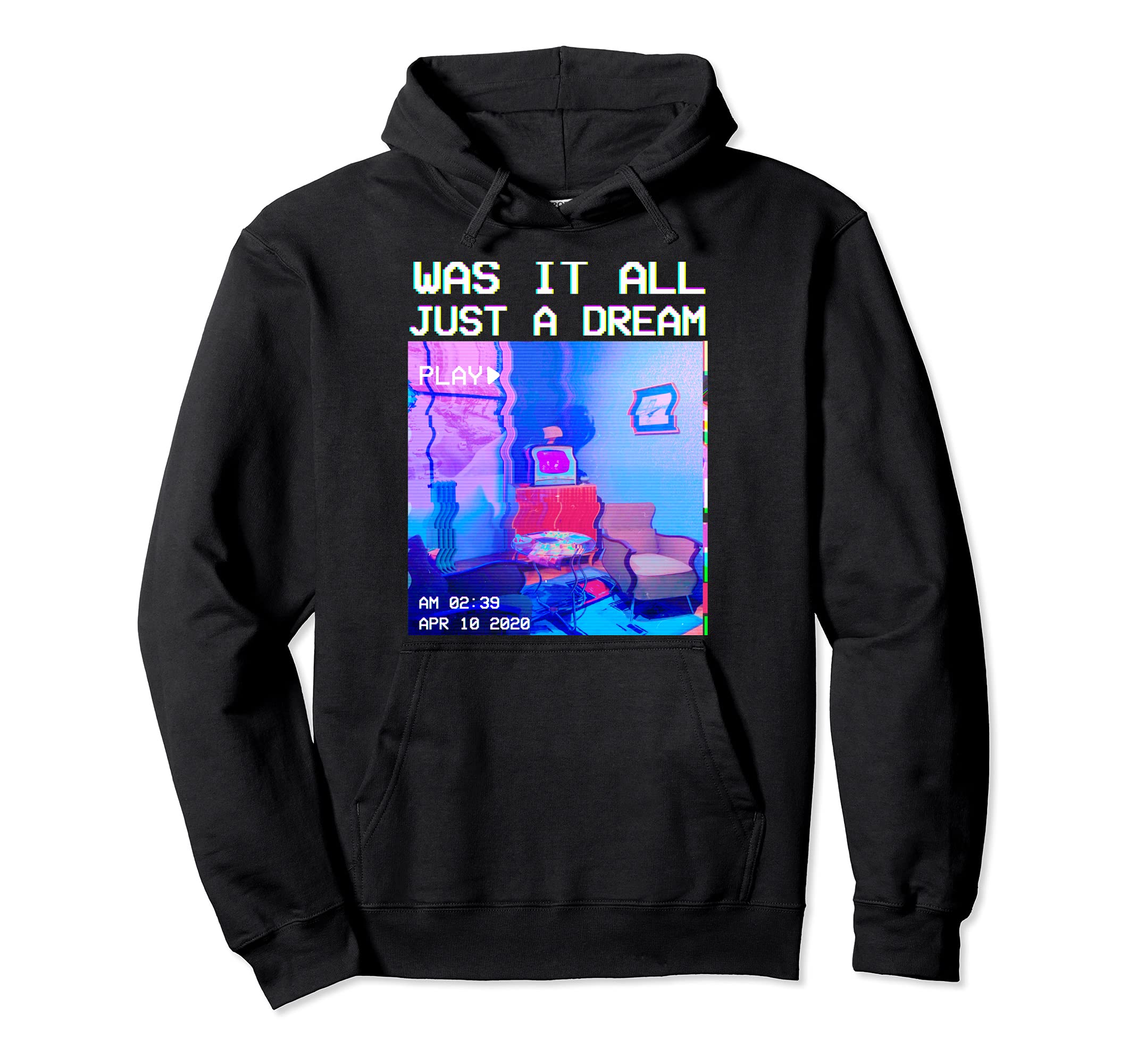 Was It All Just Dream Aesthetic Hoodie - Custom Art Print Men Women - T-Shirt, Sweatshirt, Hoodie