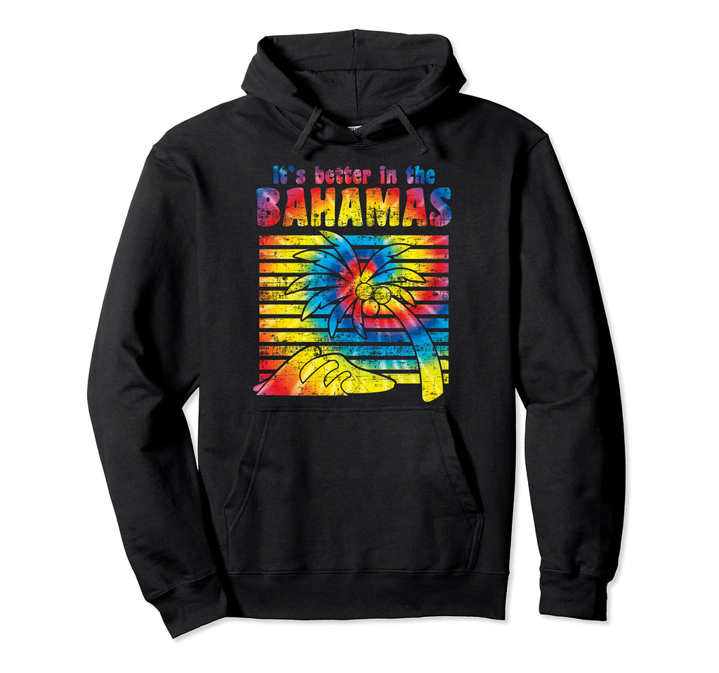 Its Better Bahamas Tie Dye Lovers Gift Hoodie - Minimalist Print Men Women - T-Shirt, Sweatshirt, Hoodie