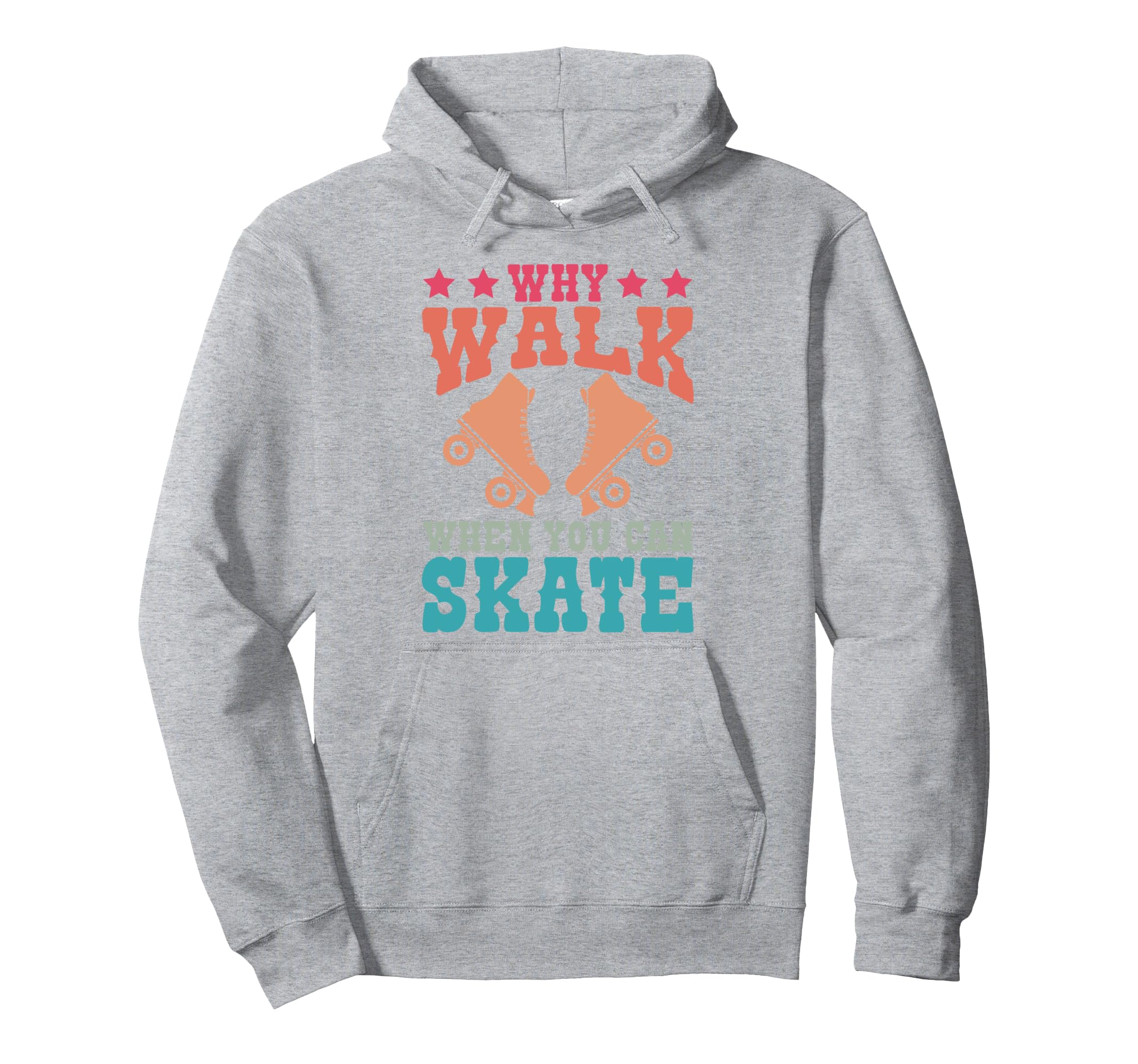 Roller Skating Skate 1970S Why Walk Hoodie - Aesthetic Graphic for Adults - T-Shirt, Sweatshirt, Hoodie