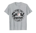 Living That Sport Nana Life Baseball T-Shirt - Minimalist Print Men Women - T-Shirt, Sweatshirt, Hoodie