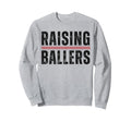 Raising Ballers Sweatshirt - Custom Art Print Unisex - T-Shirt, Sweatshirt, Hoodie