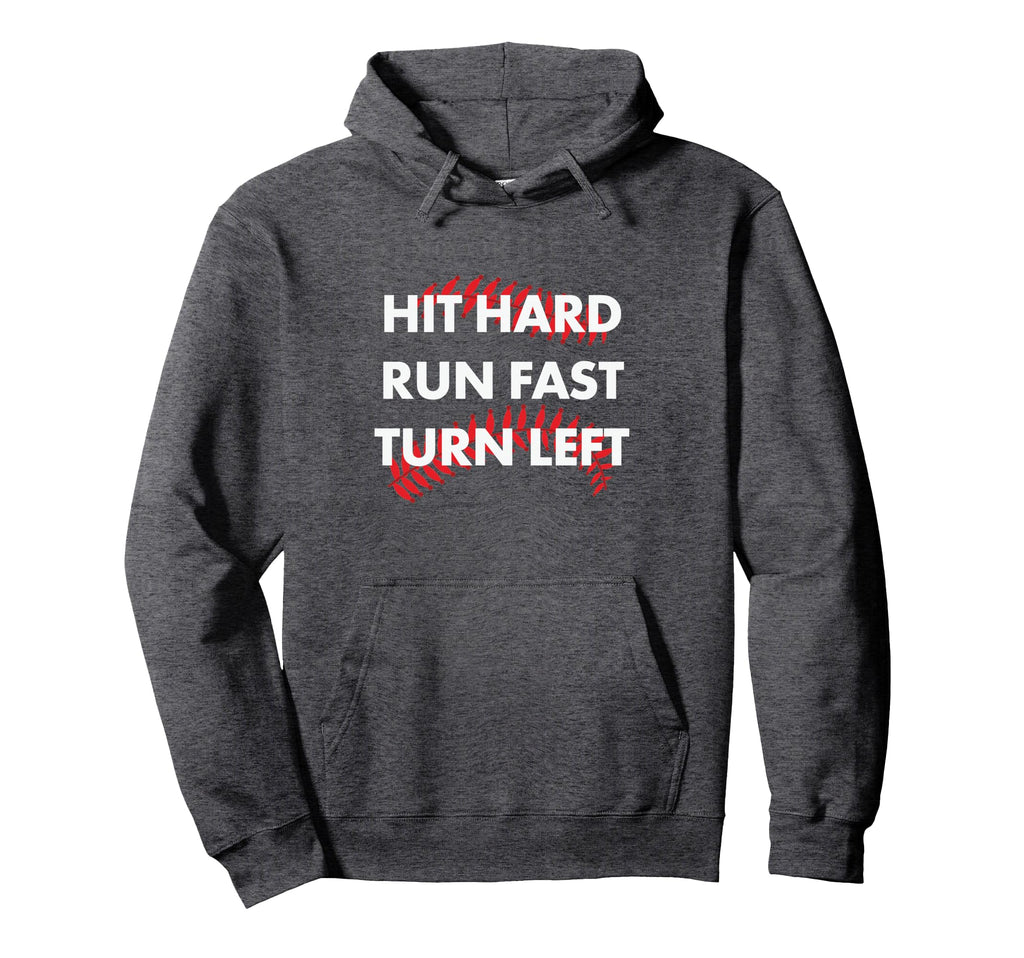 Baseball Hit Hard Run Fast Turn Left Hoodie - Minimalist Print Men Women - T-Shirt, Sweatshirt, Hoodie