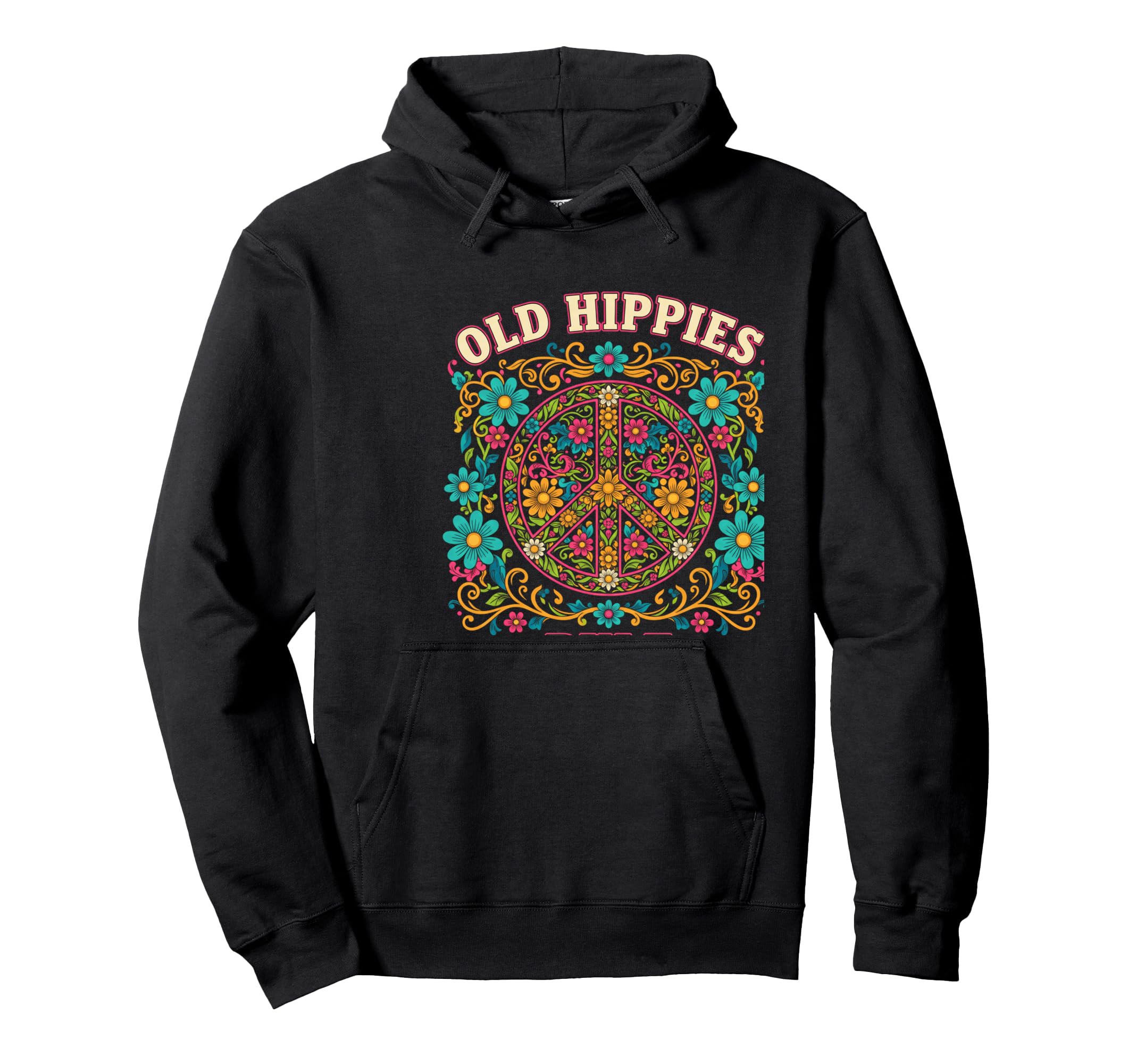 Old Hippies Rule Peace Sign Hippie Hoodie - Trendy Graphic Men Women - T-Shirt, Sweatshirt, Hoodie