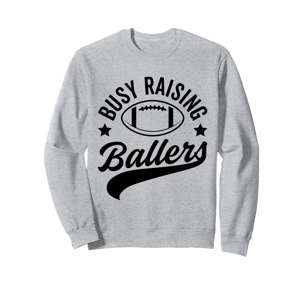 Busy Raising Ballers Football Cheer Sweatshirt - Aesthetic Graphic Unisex - T-Shirt, Sweatshirt, Hoodie