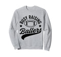 Busy Raising Ballers Football Cheer Sweatshirt - Aesthetic Graphic Unisex - T-Shirt, Sweatshirt, Hoodie