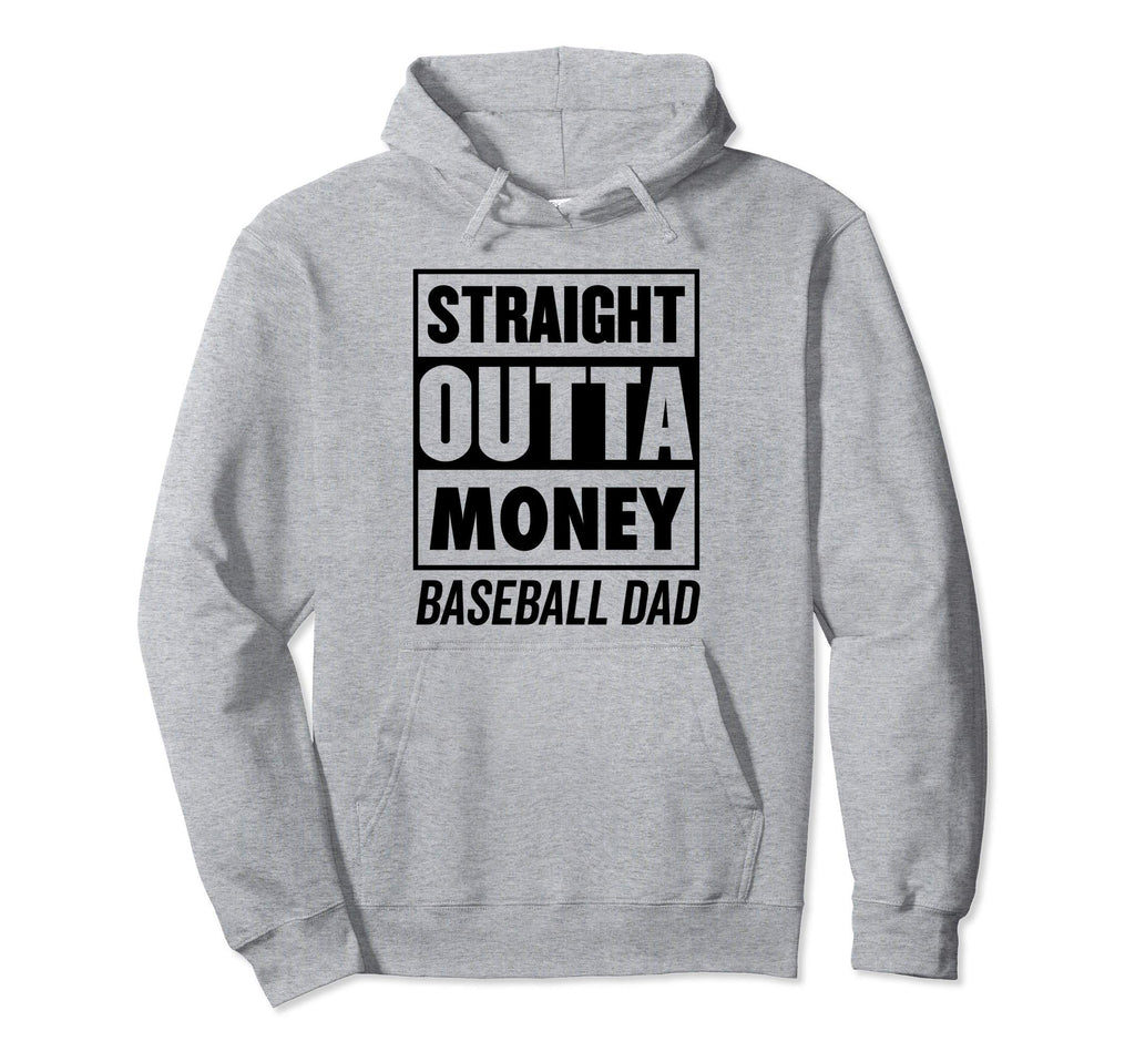 Straight Outta Money Baseball Dad Best Hoodie - Streetwear Style Unisex - T-Shirt, Sweatshirt, Hoodie