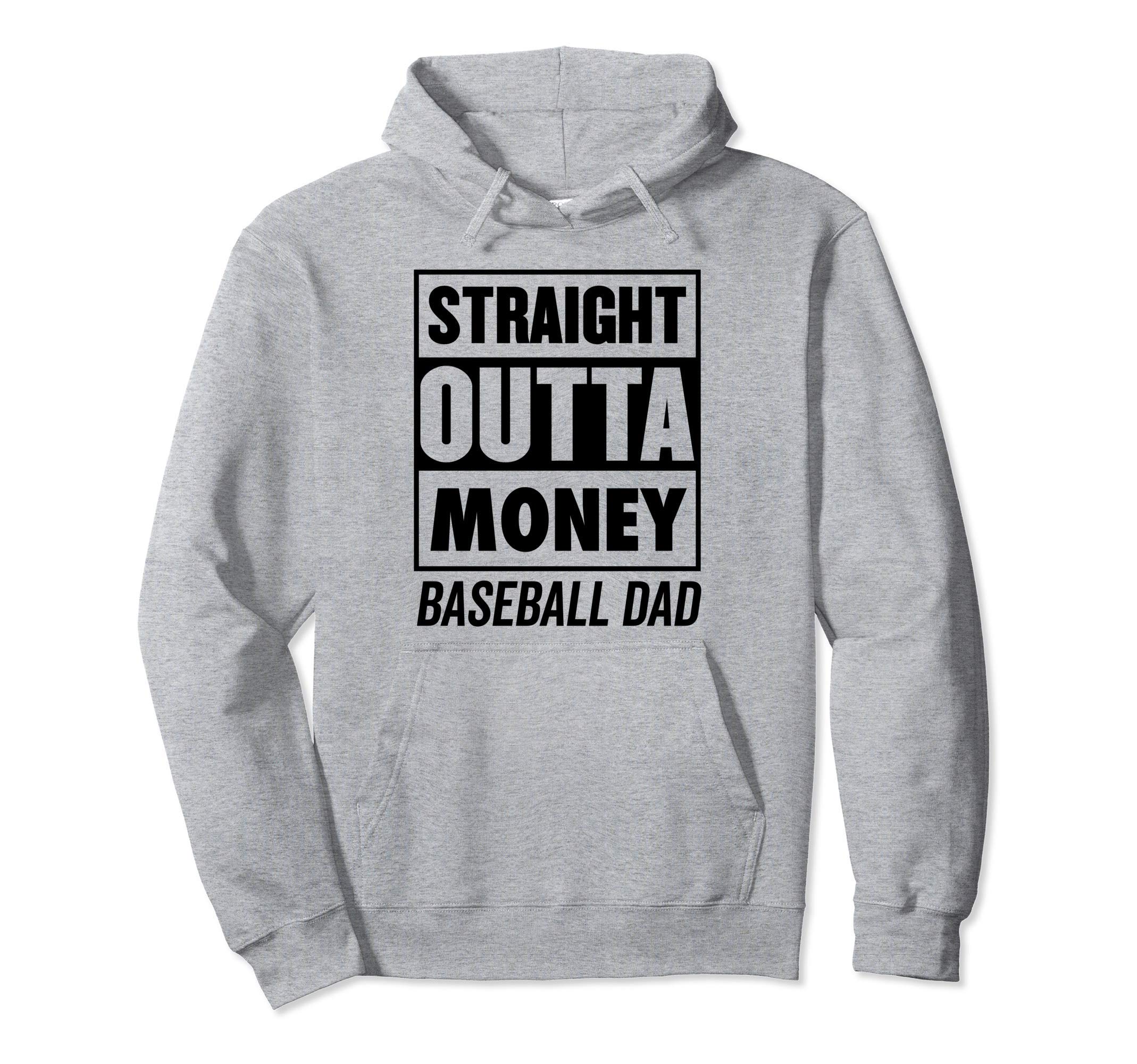 Straight Outta Money Baseball Dad Best Hoodie - Streetwear Style Unisex - T-Shirt, Sweatshirt, Hoodie