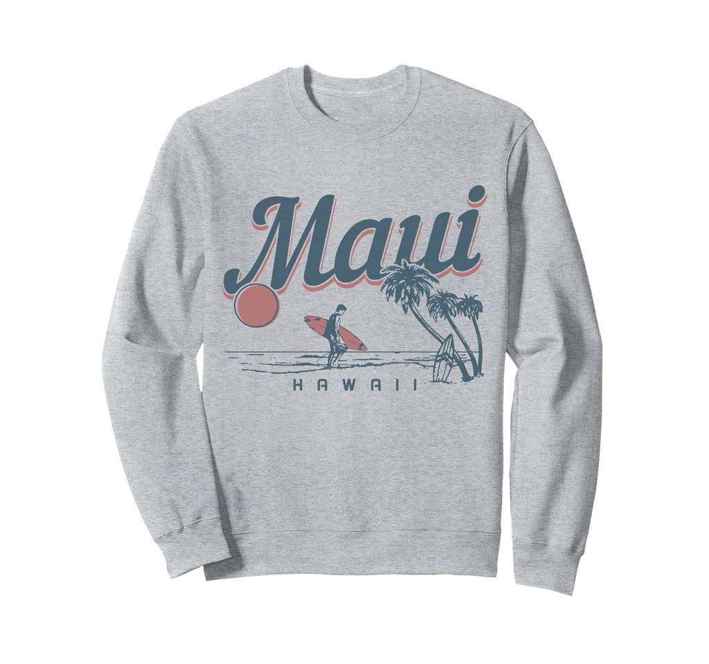 Maui Hawaii Surf Beach Souvenir Surfing Sweatshirt - Unique Graphic Unisex - T-Shirt, Sweatshirt, Hoodie