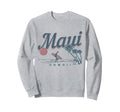 Maui Hawaii Surf Beach Souvenir Surfing Sweatshirt - Unique Graphic Unisex - T-Shirt, Sweatshirt, Hoodie