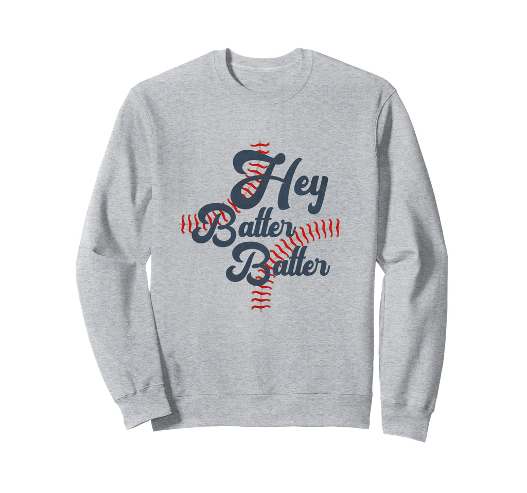 Funny Softball Hey Batter Sweatshirt - Casual Everyday Wear Men Women - T-Shirt, Sweatshirt, Hoodie