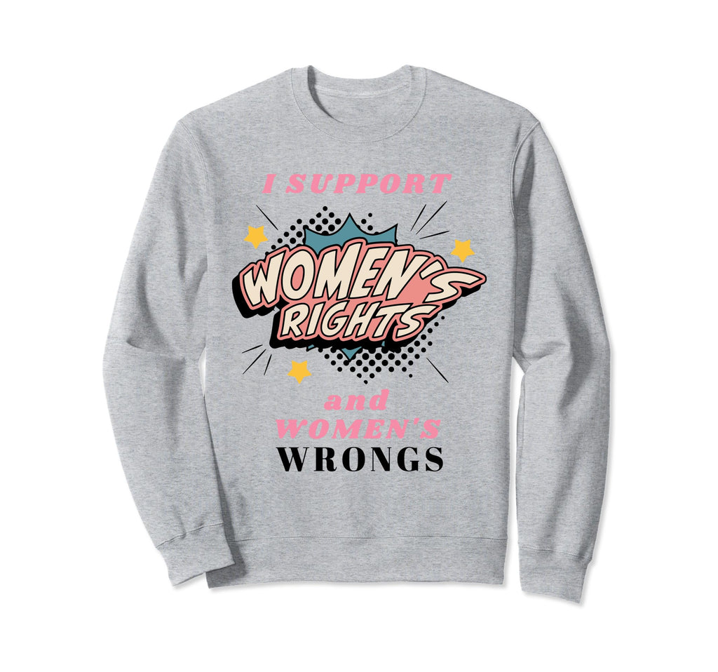 I Support Womens Rights And Sweatshirt - Custom Art Print for Adults - T-Shirt, Sweatshirt, Hoodie