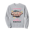 I Support Womens Rights And Sweatshirt - Custom Art Print for Adults - T-Shirt, Sweatshirt, Hoodie