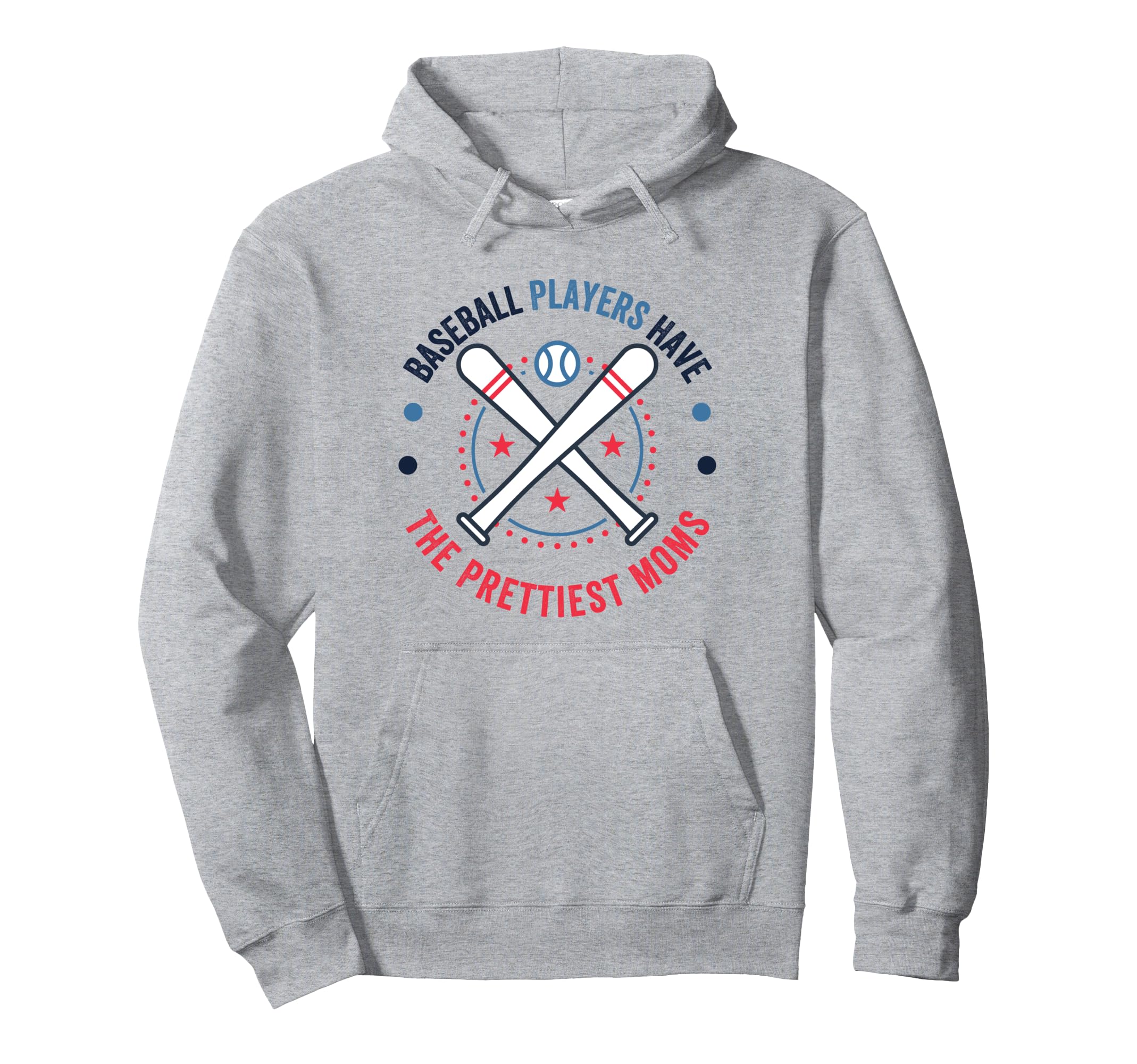 Baseball Players Have Prettiest Moms Hoodie - Trendy Graphic Men Women - T-Shirt, Sweatshirt, Hoodie