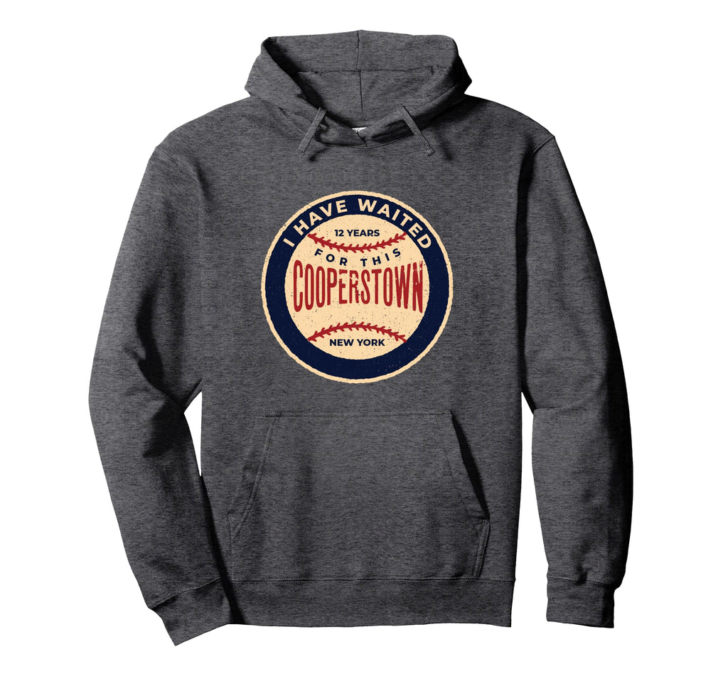 Baseball I Have Waited 12 Years This Hoodie - Graphic Print Unisex - T-Shirt, Sweatshirt, Hoodie