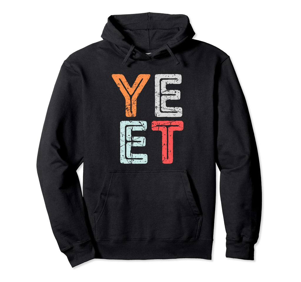 Yeet Fun Meme Slang Distressed Street Hoodie - Novelty Apparel Men Women - T-Shirt, Sweatshirt, Hoodie