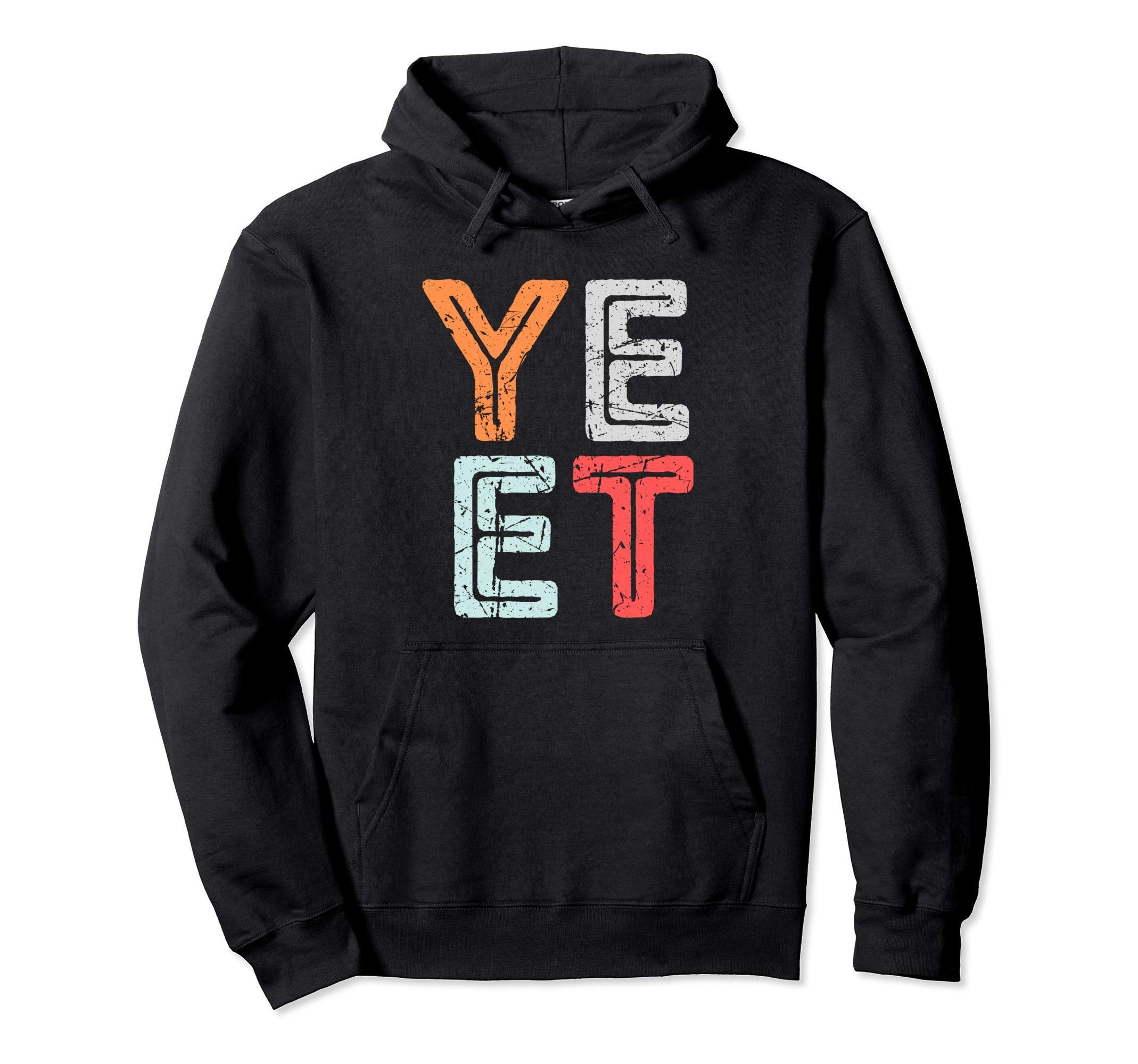 Yeet Fun Meme Slang Distressed Street Hoodie - Novelty Apparel Men Women - T-Shirt, Sweatshirt, Hoodie