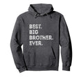 Distressed Best Big Brother Ever Hoodie - Unique Graphic for Adults - T-Shirt, Sweatshirt, Hoodie