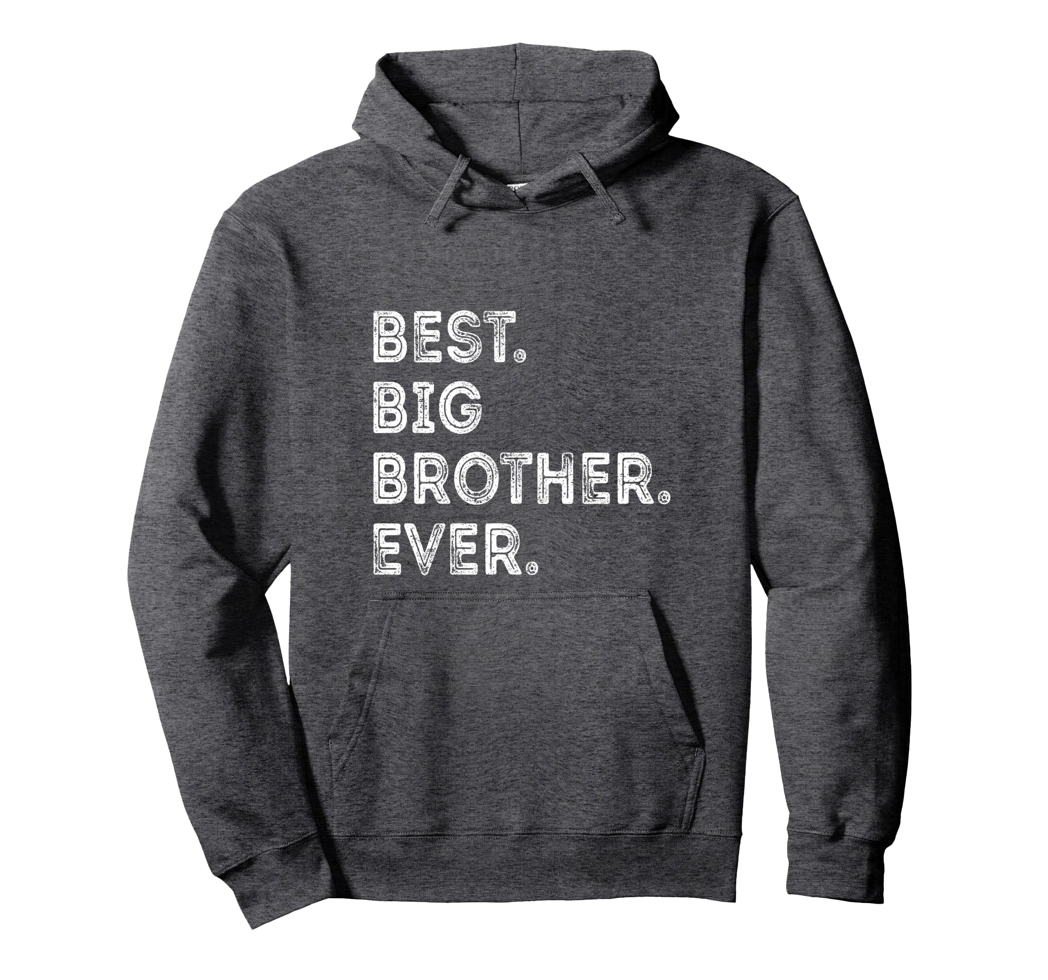 Distressed Best Big Brother Ever Hoodie - Unique Graphic for Adults - T-Shirt, Sweatshirt, Hoodie