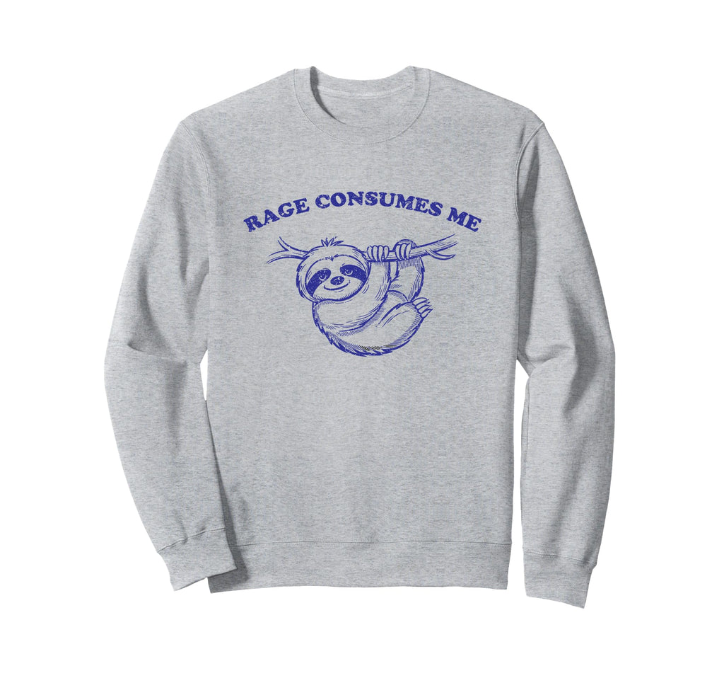 Funny Sloth Rage Consumes Me 90S Sweatshirt - Unique Graphic Unisex - T-Shirt, Sweatshirt, Hoodie