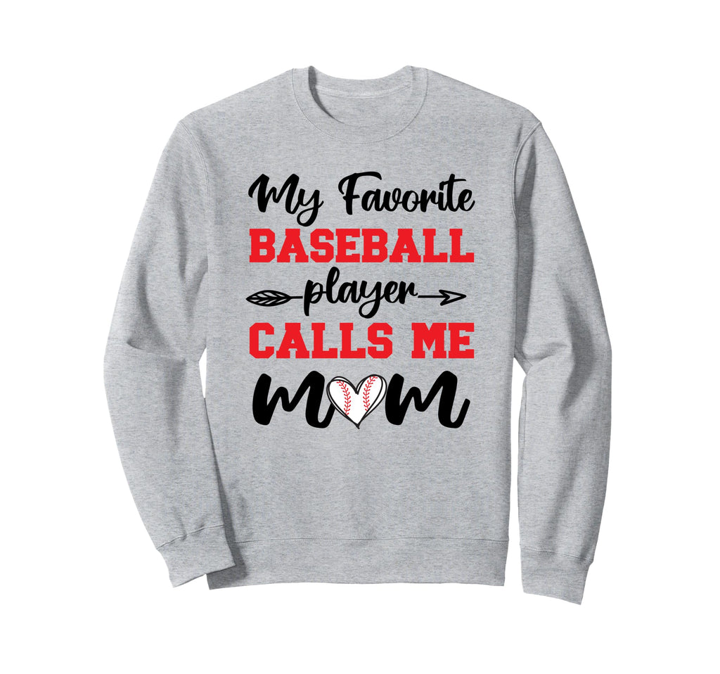 Baseball Moms My Favorite Sweatshirt - Casual Everyday Wear Men Women - T-Shirt, Sweatshirt, Hoodie