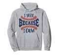 I Yell Because I Care Baseball Mom Game Hoodie - Unique Graphic Men Women - T-Shirt, Sweatshirt, Hoodie