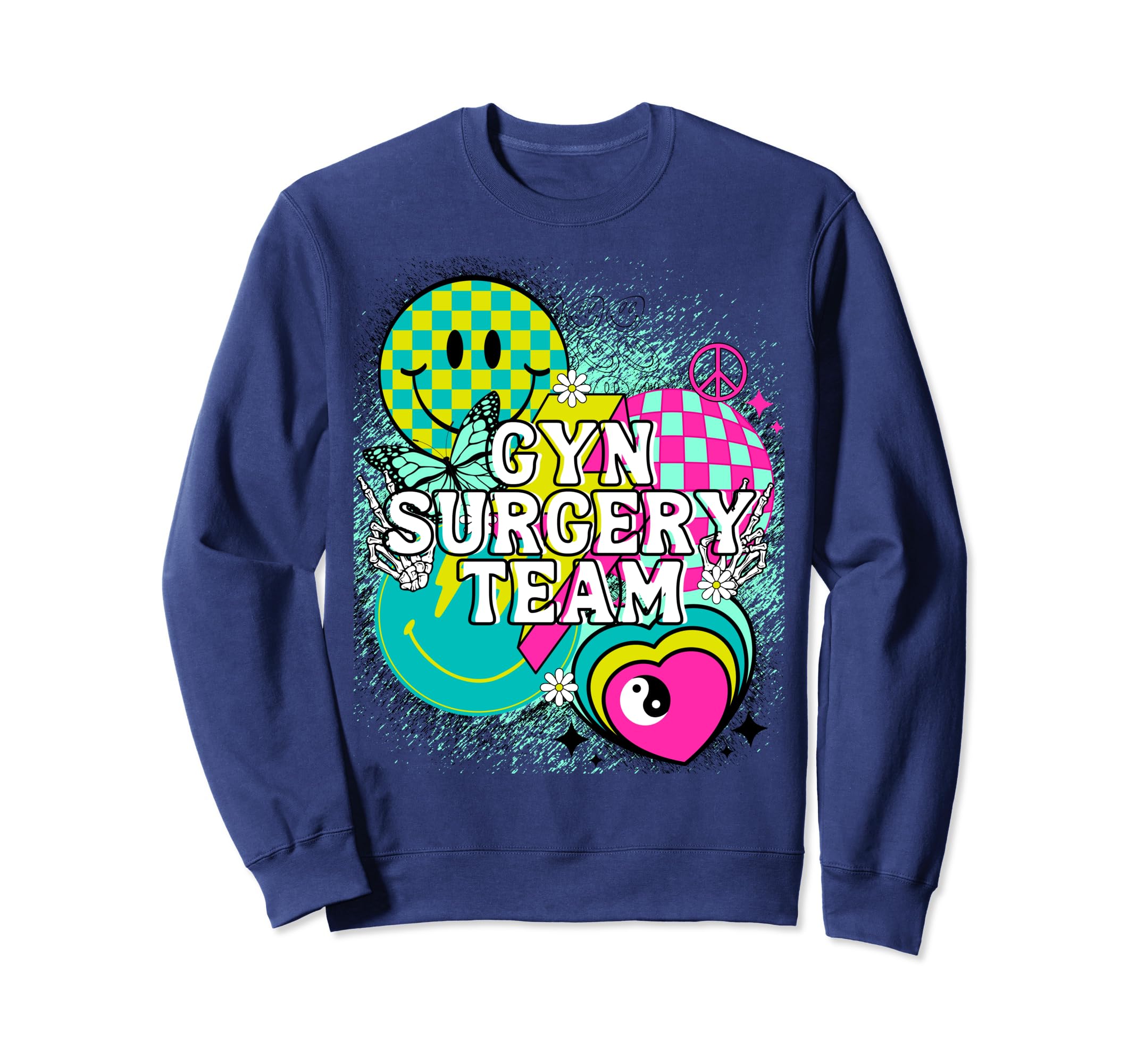 Gyn Surgery Team Nurse Happy Y2K Sweatshirt - Novelty Apparel Unisex - T-Shirt, Sweatshirt, Hoodie