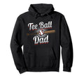 Ball Dad Baseball T Ball Hoodie - Graphic Print Unisex - T-Shirt, Sweatshirt, Hoodie