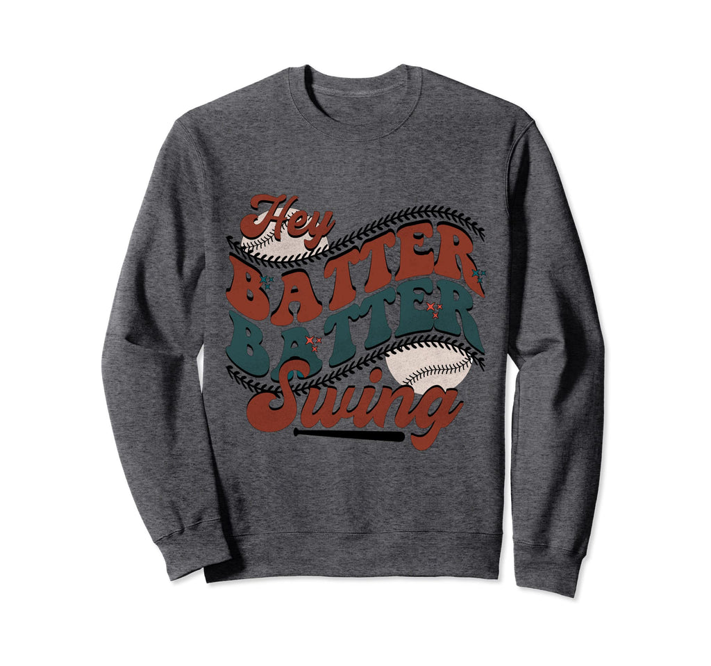 Hey Batter Batter Swing Funny Sweatshirt - Custom Art Print Unisex - T-Shirt, Sweatshirt, Hoodie