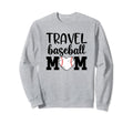 Proud Sports Mom Travel Baseball Sweatshirt - Trendy Graphic for Adults - T-Shirt, Sweatshirt, Hoodie