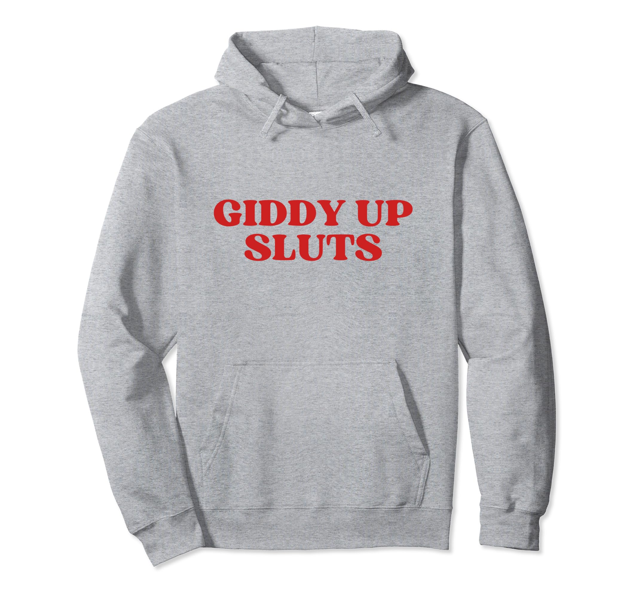 Giddy Up Sluts Y2K Aesthetic Hoodie - Trendy Graphic Unisex - T-Shirt, Sweatshirt, Hoodie