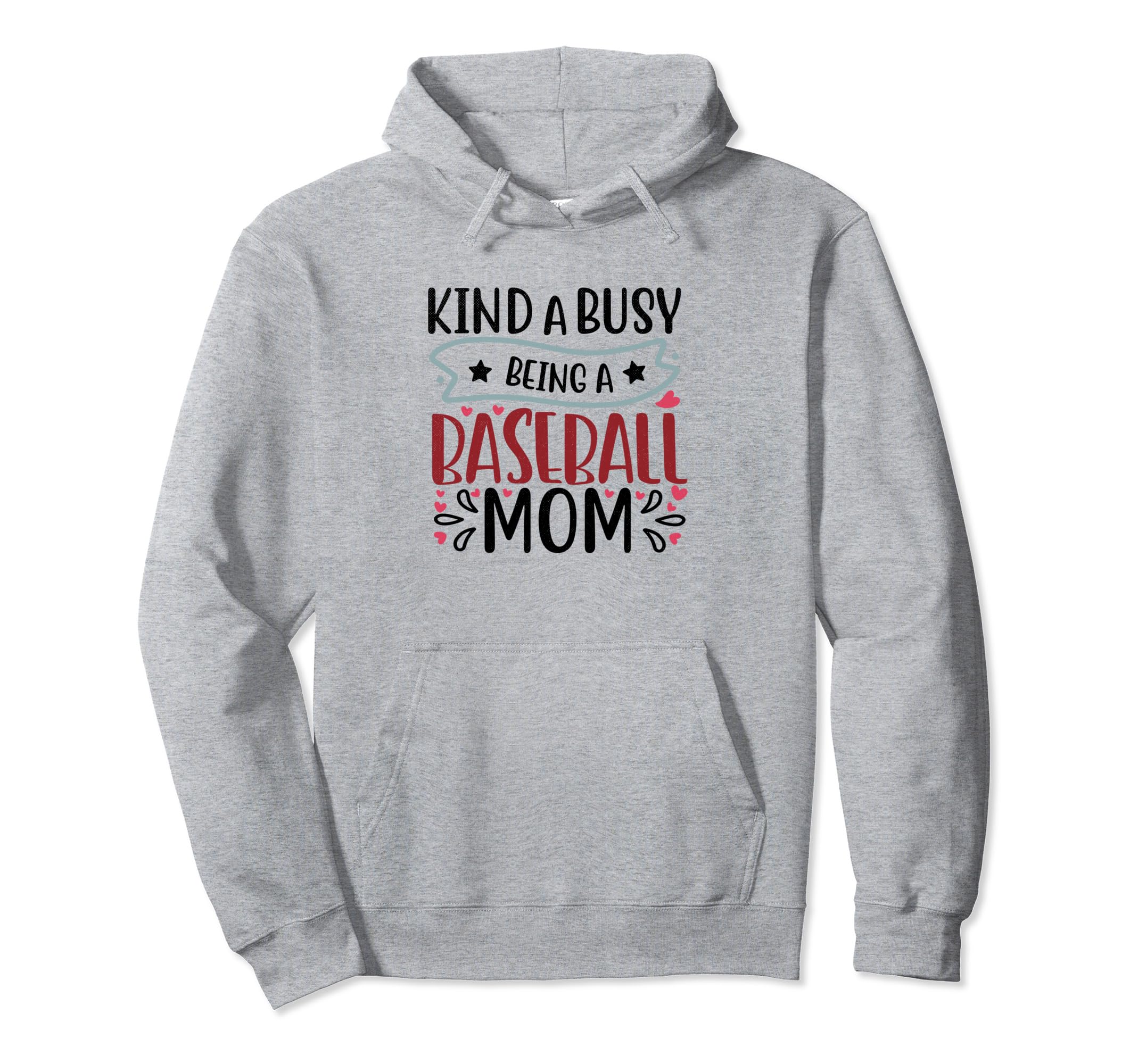 Kinda Busy Being Baseball Mom Sport Hoodie - Streetwear Style for Adults - T-Shirt, Sweatshirt, Hoodie