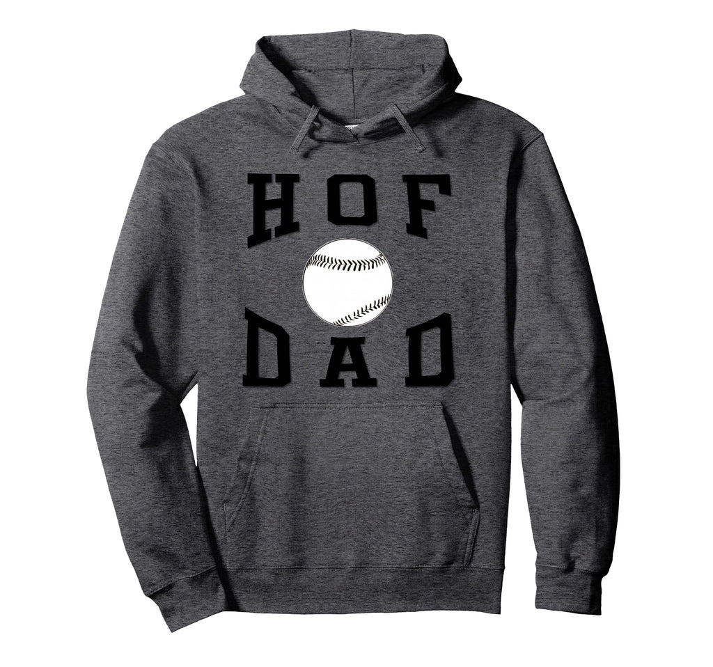 Hof Dad Baseball Fathers Day Hoodie - Minimalist Print for Adults - T-Shirt, Sweatshirt, Hoodie