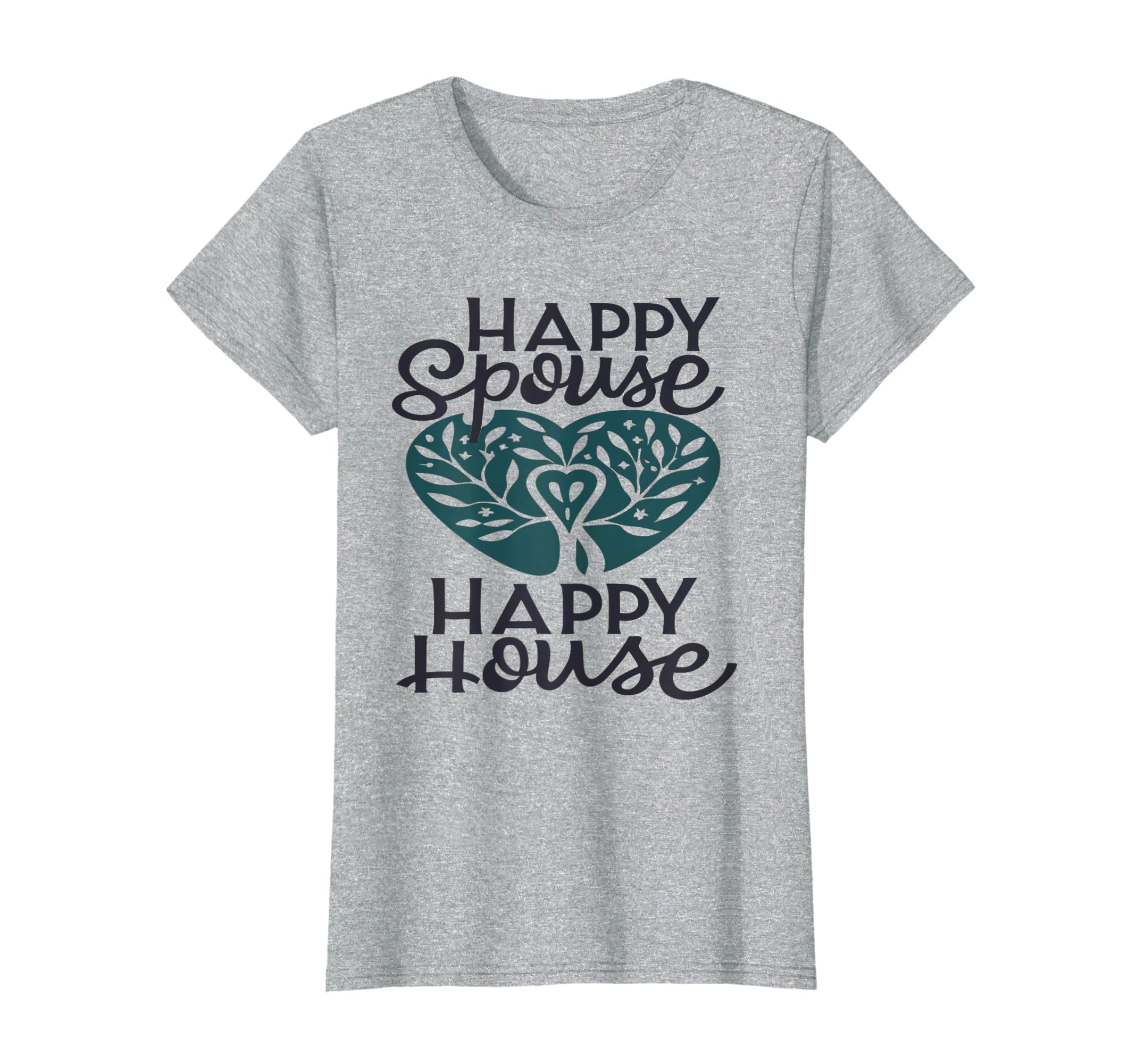 Womens Happy Spouse Happy House From T-Shirt - Custom Art Print Unisex - T-Shirt, Sweatshirt, Hoodie