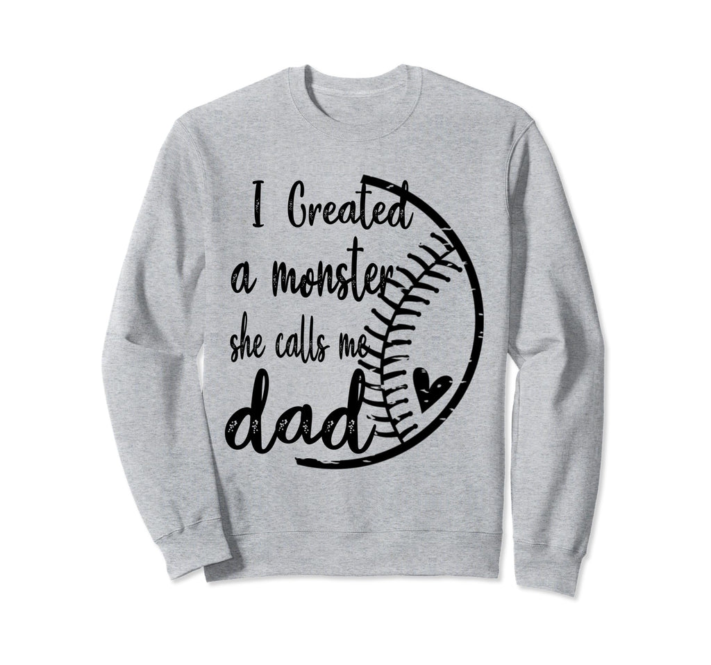 I Created Monster She Call Me Dad Sweatshirt - Streetwear Style for Adults - T-Shirt, Sweatshirt, Hoodie