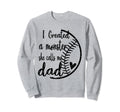 I Created Monster She Call Me Dad Sweatshirt - Streetwear Style for Adults - T-Shirt, Sweatshirt, Hoodie