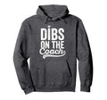 Dibs Coach Baseball Coachs Wife Hoodie - Streetwear Style Men Women - T-Shirt, Sweatshirt, Hoodie