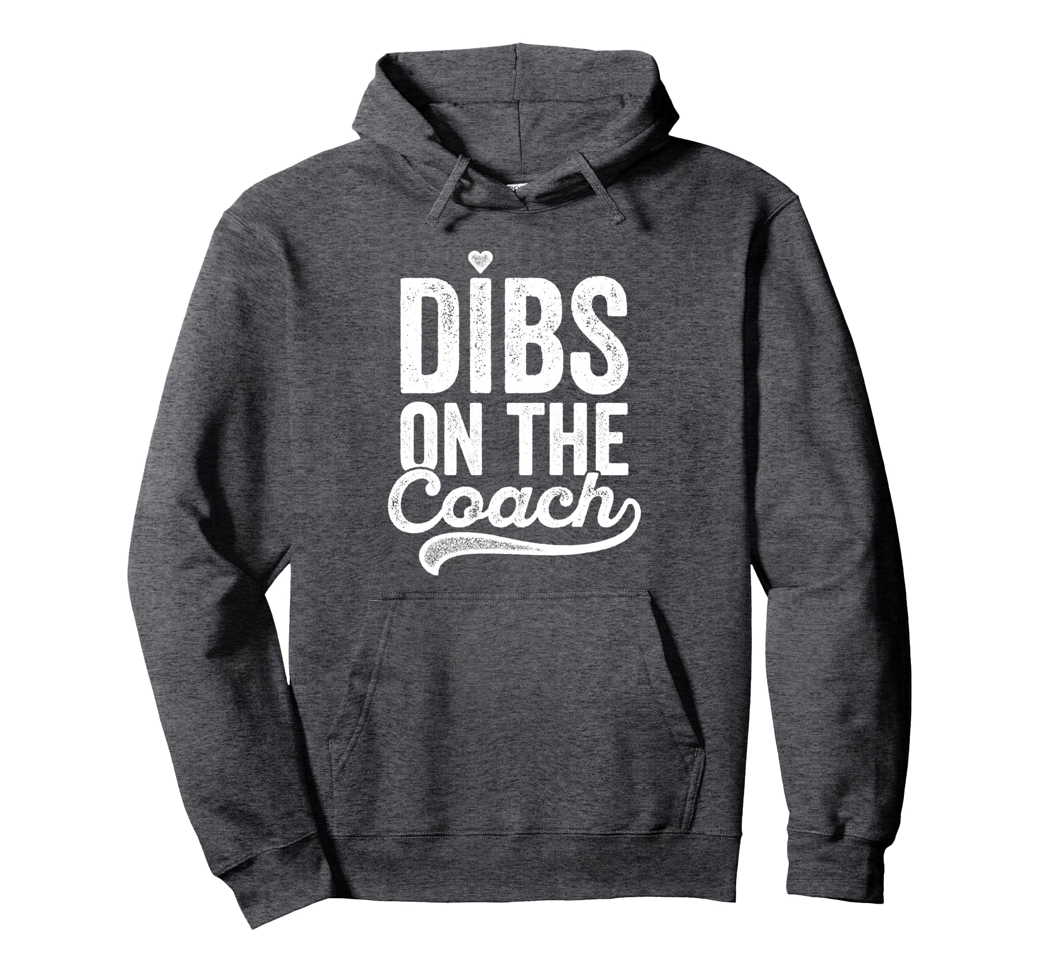 Dibs Coach Baseball Coachs Wife Hoodie - Streetwear Style Men Women - T-Shirt, Sweatshirt, Hoodie