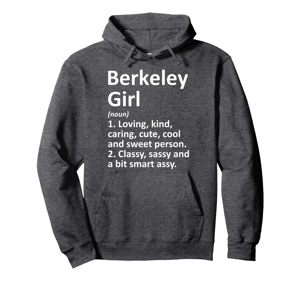 Berkeley Ca California Funny City Home Hoodie - Fun Novelty Design Unisex - T-Shirt, Sweatshirt, Hoodie