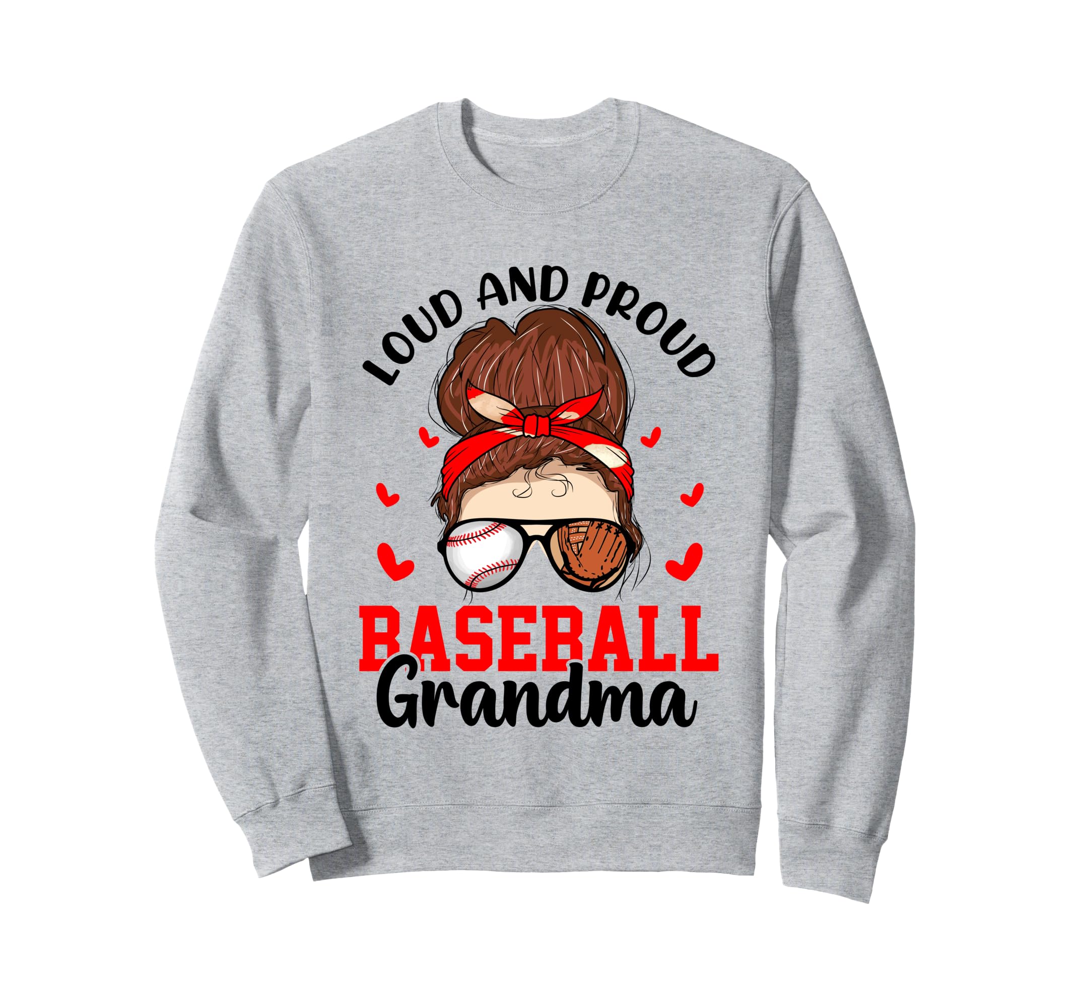 Loud Proud Baseball Grandma Support Sweatshirt - Aesthetic Graphic Unisex - T-Shirt, Sweatshirt, Hoodie